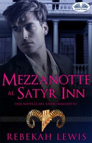 бесплатно читать книгу Mezzanotte Al Satyr Inn автора Rebekah Lewis