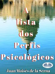 бесплатно читать книгу A Lista Dos Perfis Psicológicos автора Juan Moisés De La Serna