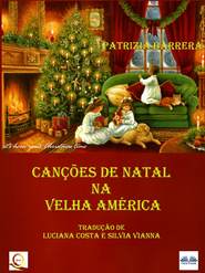 бесплатно читать книгу Canções De Natal Na Velha América автора Patrizia Barrera
