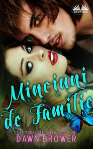 бесплатно читать книгу Minciuni De Familie автора Dawn Brower