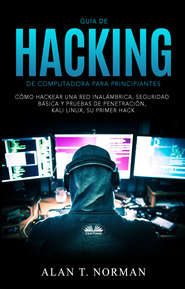 бесплатно читать книгу Guía De Hacking De Computadora Para Principiantes автора Alan T. Norman