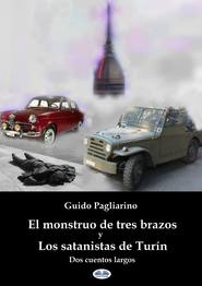 бесплатно читать книгу El Monstruo De Tres Brazos Y Los Satanistas De Turín автора Guido Pagliarino