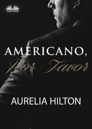 бесплатно читать книгу Americano, Por Favor. автора Aurelia Hilton