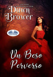 бесплатно читать книгу Un Beso Perverso автора Dawn Brower