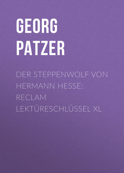 Der Steppenwolf von Hermann Hesse: Reclam Lektüreschlüssel XL