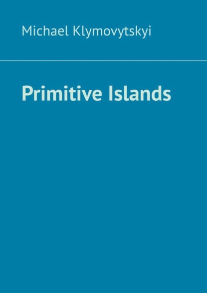 Primitive Islands