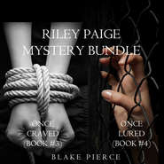 бесплатно читать книгу Riley Paige Mystery Bundle: Once Craved (#3) and Once Lured (#4) автора Блейк Пирс