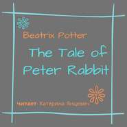 бесплатно читать книгу The Tale of Peter Rabbit автора Беатрис Поттер