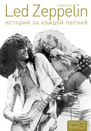 бесплатно читать книгу Led Zeppelin. История за каждой песней автора Крис Уэлш