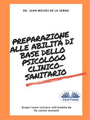 бесплатно читать книгу Preparazione Alle Abilità Di Base Dello Psicologo Clinico-Sanitario автора Juan Moisés De La Serna