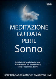 бесплатно читать книгу Meditazione Guidata Per Il Sonno автора Timothy Willink