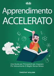 бесплатно читать книгу Apprendimento Accelerato автора Timothy Willink