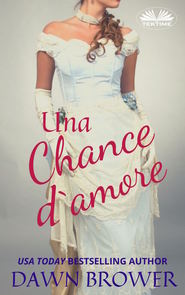 бесплатно читать книгу Una Chance D'Amore автора Dawn Brower