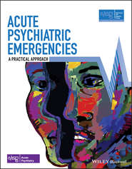 бесплатно читать книгу Acute Psychiatric Emergencies автора 