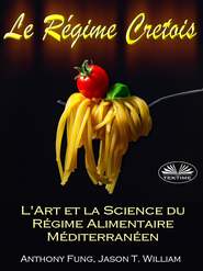 бесплатно читать книгу Le Régime Cretois - L'Art Et La Science Du Régime Alimentaire Méditerranéen автора Fung Anthony