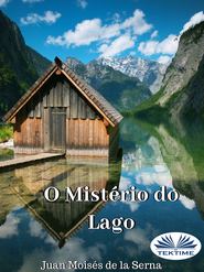 бесплатно читать книгу O Mistério Do Lago автора Serna Moisés De La Juan