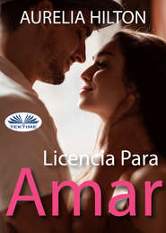 бесплатно читать книгу Licencia Para Amar автора Hilton Aurelia