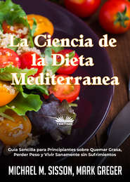 бесплатно читать книгу La Ciencia De La Dieta Mediterránea автора Michael M. Sisson