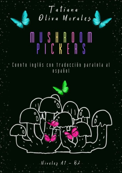 Mushroom pickers. Cuento inglés con traducción paralela al español. Niveles A1 – B2