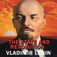 бесплатно читать книгу The State and Revolution автора Владимир Ленин