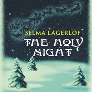 бесплатно читать книгу The Holy Night автора Сельма Лагерлёф