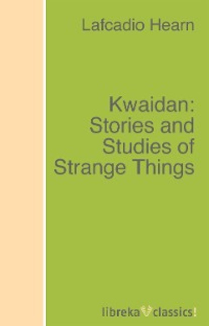 Kwaidan: Stories and Studies of Strange Things