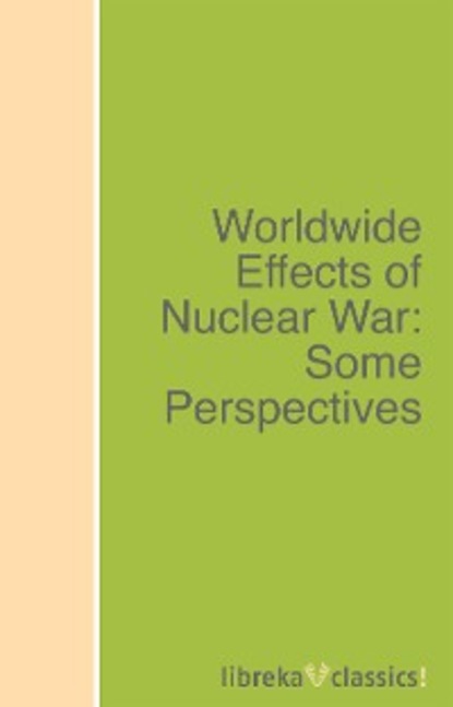 Worldwide Effects of Nuclear War: Some Perspectives