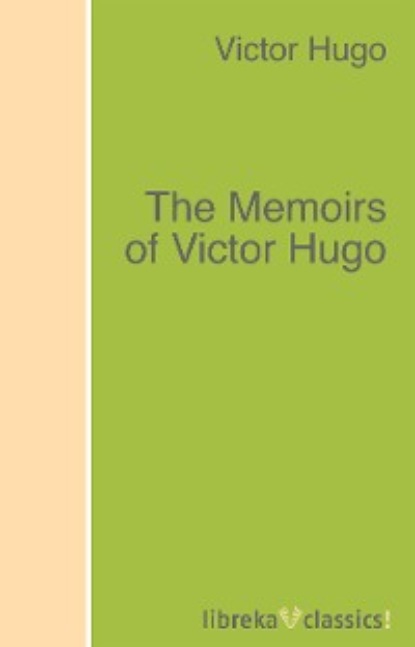 The Memoirs of Victor Hugo