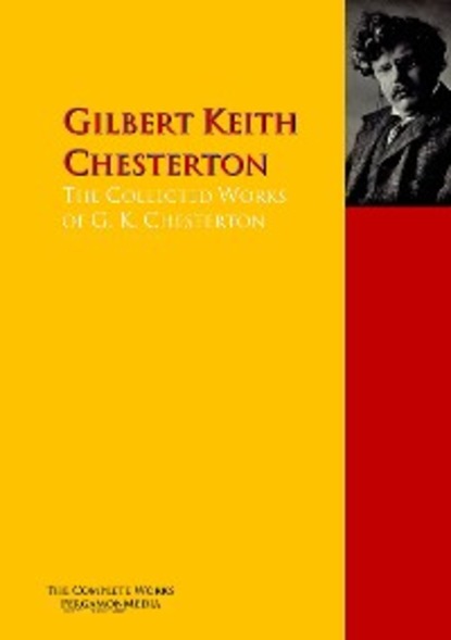 The Collected Works of G. K. Chesterton