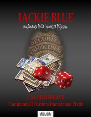 бесплатно читать книгу Jackie Blue – Un Romanzo Della Sicurezza Di Justice автора T. M. Bilderback