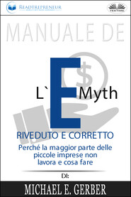 бесплатно читать книгу Manuale De L'E-Myth Riveduto E Corretto автора  Readtrepreneur Publishing