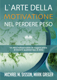 бесплатно читать книгу L'Arte Della Motivazione Nel Perdere Peso автора Mark Greger