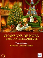 бесплатно читать книгу Chansons De Noël Dans La Vieille Amérique автора Patrizia Barrera
