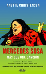 бесплатно читать книгу Mercedes Sosa – Más Que Una Canción автора Anette Christensen