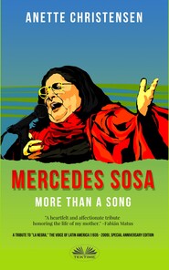 бесплатно читать книгу Mercedes Sosa – More Than A Song автора Anette Christensen