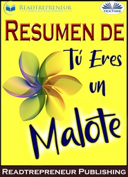 бесплатно читать книгу Resumen De Tú Eres Un Malote автора  Readtrepreneur Publishing