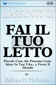 бесплатно читать книгу Riassunto Di Fai Il Tuo Letto автора  Readtrepreneur Publishing