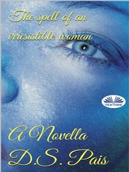 бесплатно читать книгу El Hechizo De Una Mujer Irresistible автора D. S. Pais