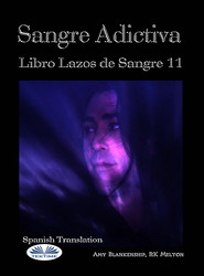 бесплатно читать книгу Sangre Adictiva (Lazos De Sangre Libro 11) автора Amy Blankenship