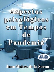 бесплатно читать книгу Aspectos Psicológicos Em Tempos De Pandemia автора Juan Moisés De La Serna