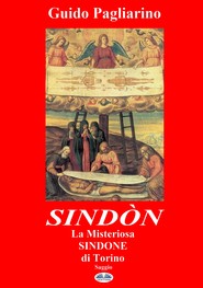 бесплатно читать книгу Sindòn La Misteriosa Sindone Di Torino автора Guido Pagliarino