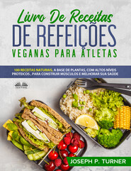 бесплатно читать книгу Livro De Receitas De Refeições Veganas Para Atletas автора Joseph P. Turner