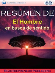 бесплатно читать книгу Resumen De ”El Hombre En Busca De Sentido” автора  Readtrepreneur Publishing