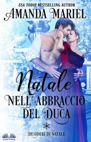 бесплатно читать книгу Natale Nell'Abbraccio Del Duca автора Amanda Mariel