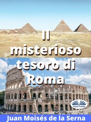 бесплатно читать книгу Il Misterioso Tesoro Di Roma автора Juan Moisés De La Serna