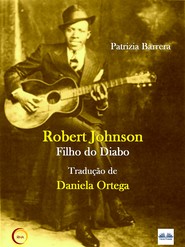 бесплатно читать книгу Robert Johnson Filho Do Diabo автора Patrizia Barrera