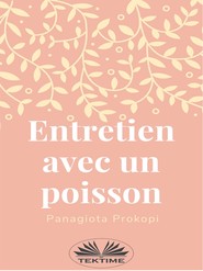 бесплатно читать книгу Entretien Avec Un Poisson автора Panagiota Prokopi