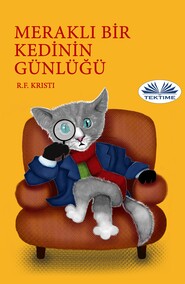 бесплатно читать книгу Merakli Bİr Kedİnİn Günlüğü автора R. F. Kristi