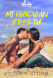 бесплатно читать книгу Mi Huracán Eres Tú автора Victory Storm