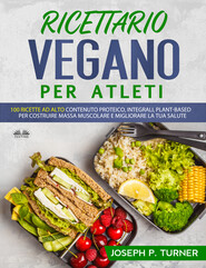 бесплатно читать книгу Ricettario Vegano Per Atleti автора Joseph P. Turner